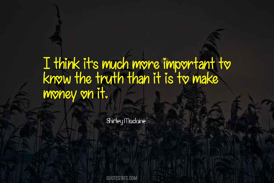 More Important Than Money Quotes #1824028