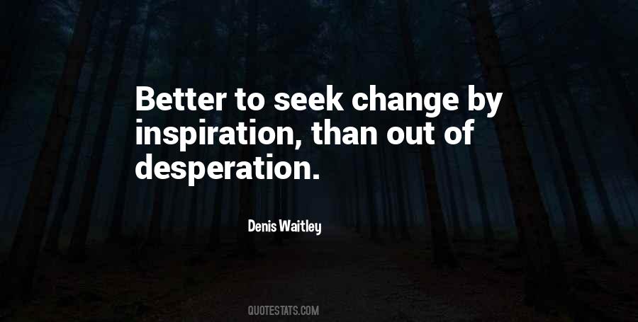 Seek Inspiration Quotes #1042371