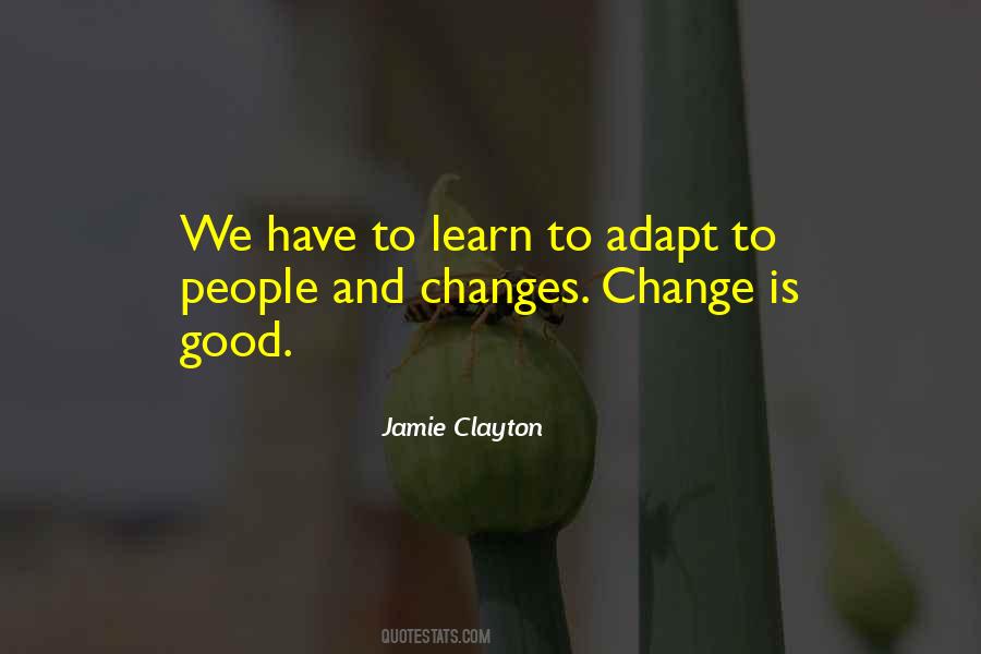 Adapt To Changes Quotes #1774809