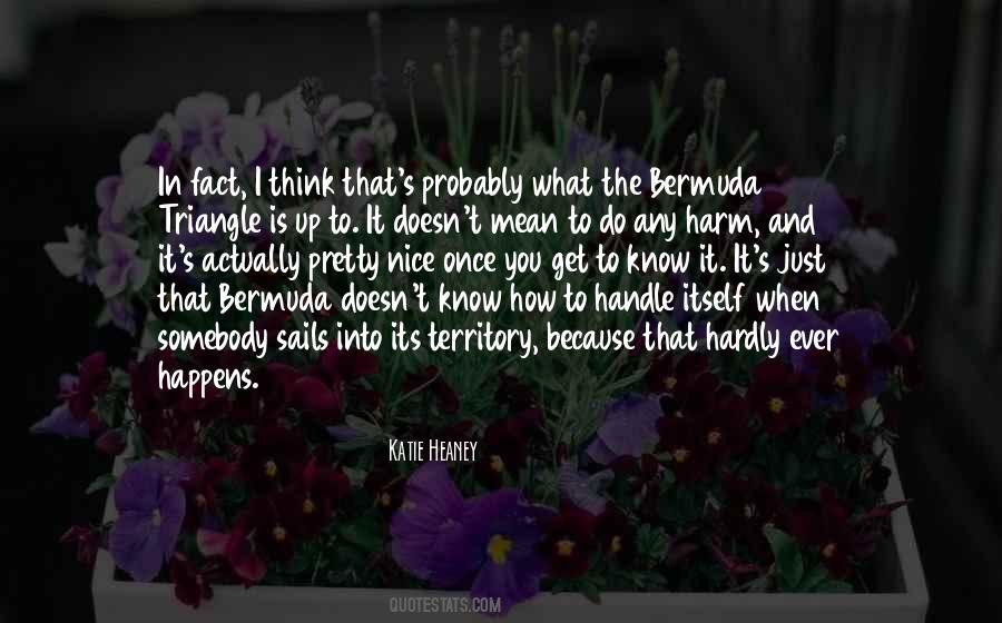 Its Nice To Know Quotes #1218320