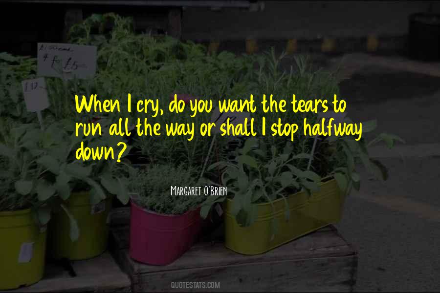 When I Want To Cry Quotes #1119347