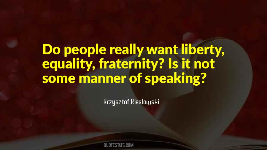 Liberty Equality Fraternity Quotes #356767