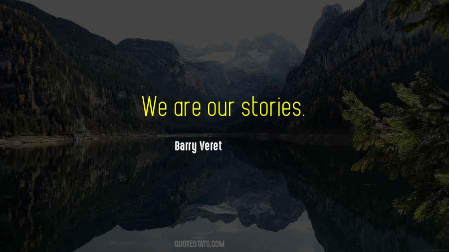 Our Stories Quotes #1335013