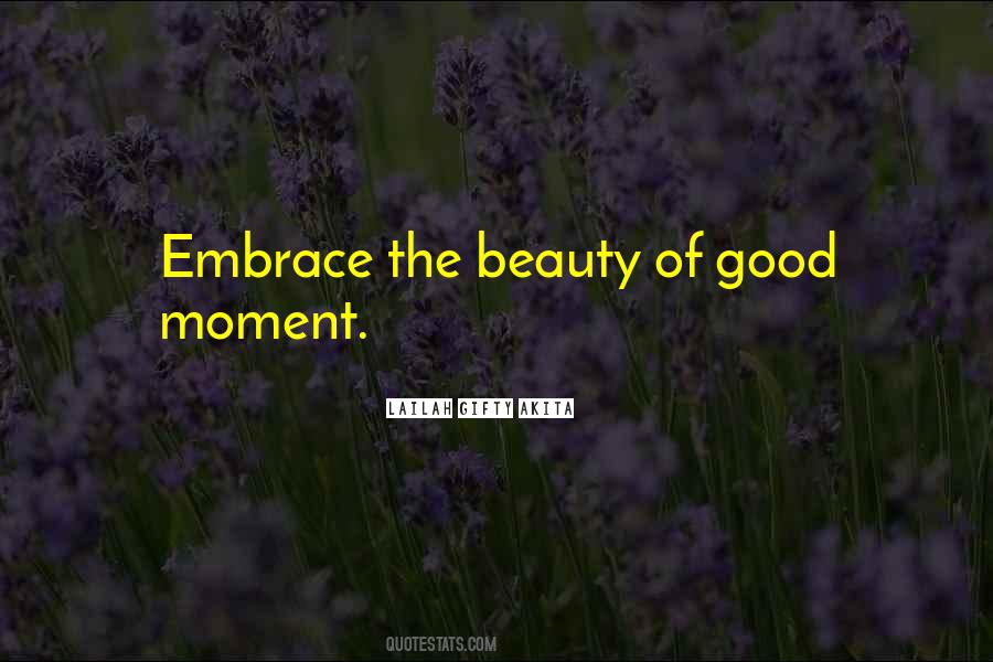 Beauty In The Moment Quotes #266228