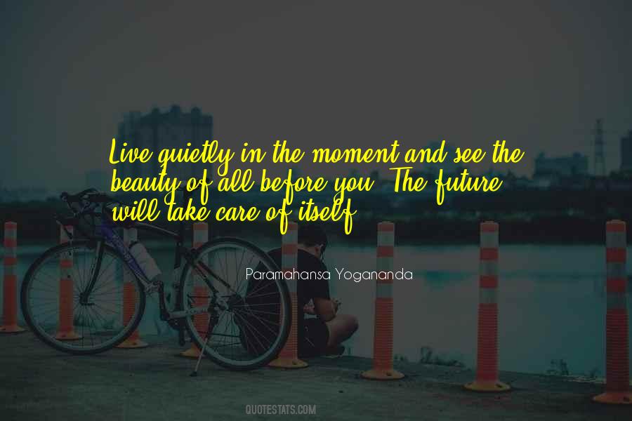 Beauty In The Moment Quotes #307998