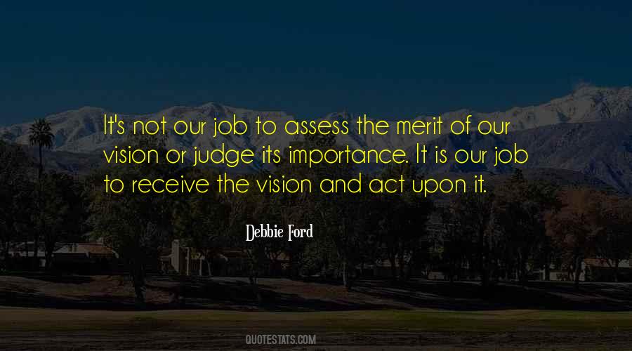 Your Job Is Not To Judge Quotes #174893