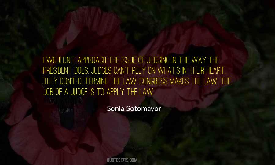 Your Job Is Not To Judge Quotes #800801