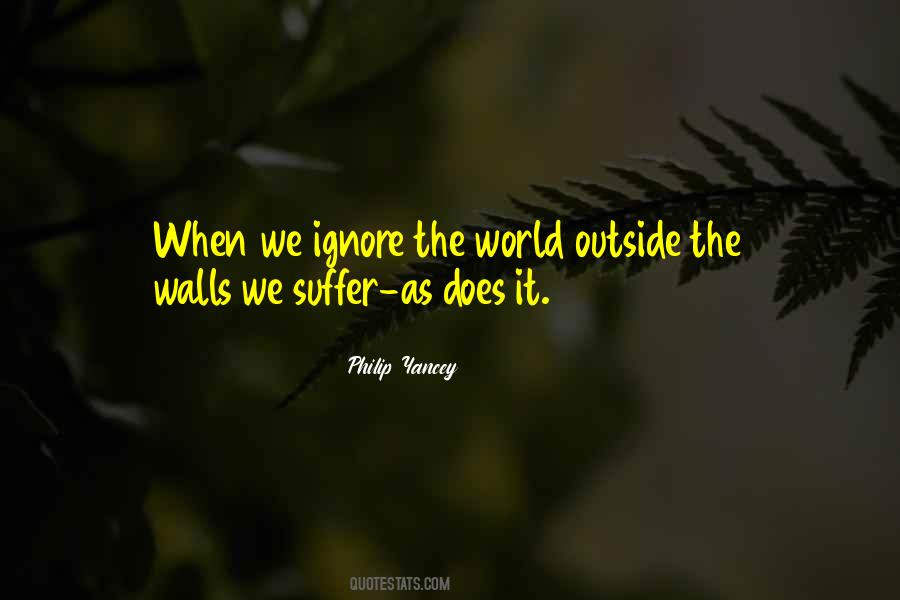 Ignore The World Quotes #1280650
