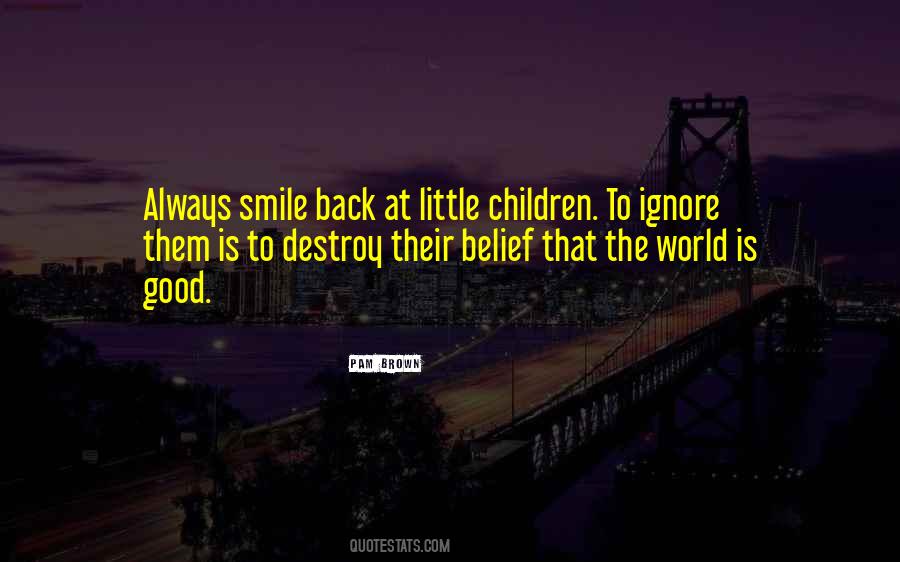 Ignore The World Quotes #1872752