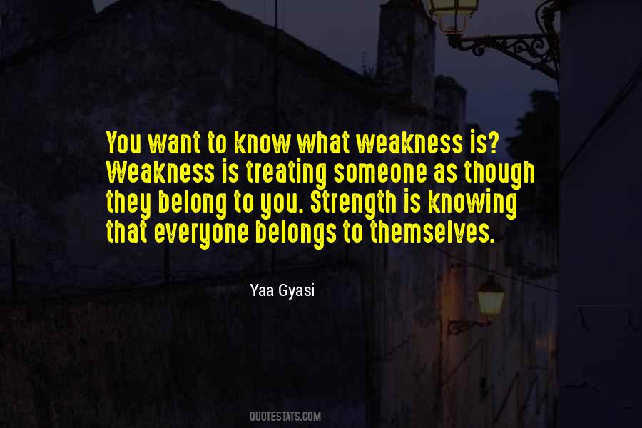 Knowing Your Weakness Quotes #1653276