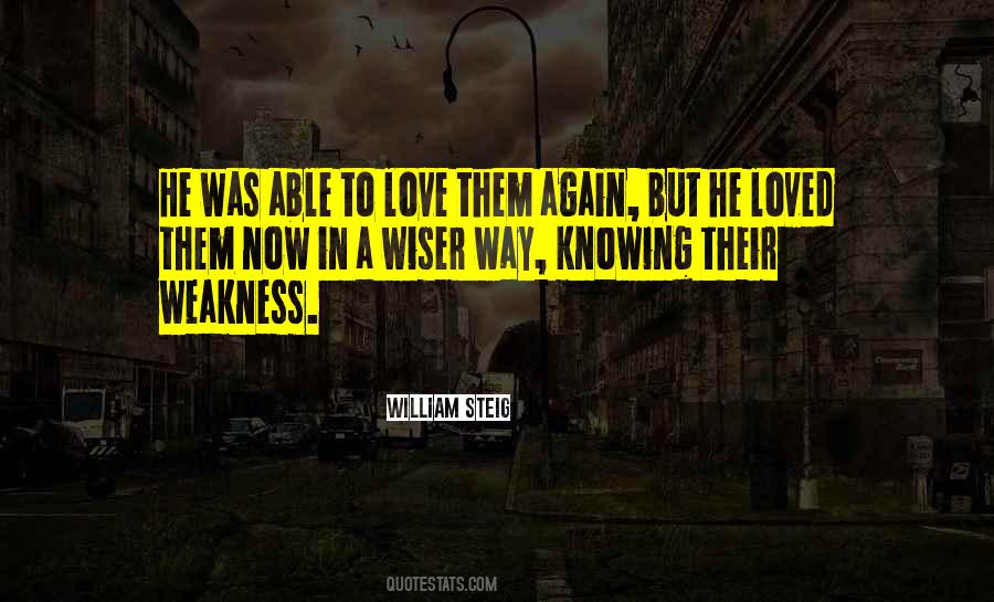 Knowing Your Weakness Quotes #323462