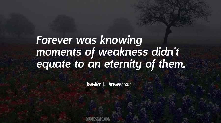 Knowing Your Weakness Quotes #637699