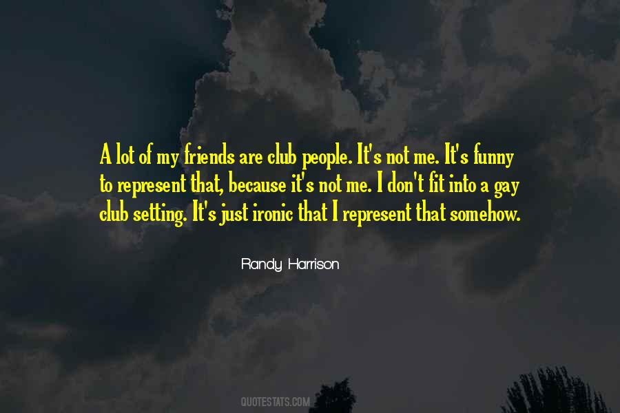 Not A Lot Of Friends Quotes #474386