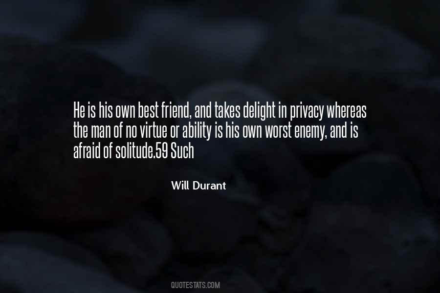 Man Is His Own Worst Enemy Quotes #1433907
