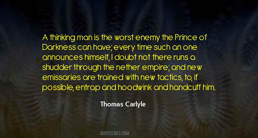 Man Is His Own Worst Enemy Quotes #33404