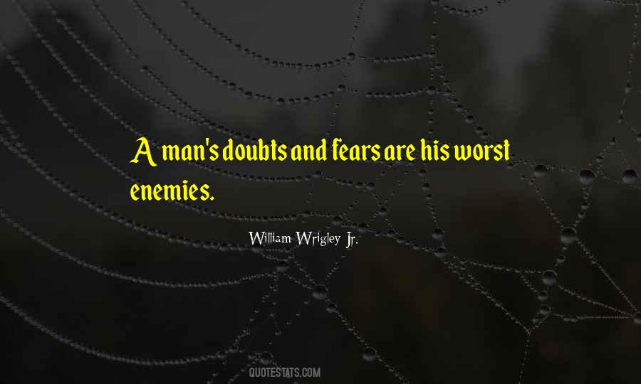 Man Is His Own Worst Enemy Quotes #877954