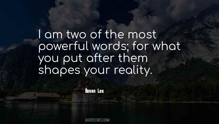 I Am Two Of The Most Powerful Words Quotes #143995