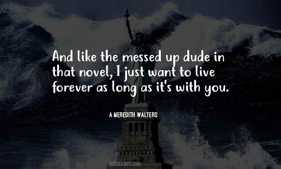 Live Like You Want Quotes #1144197