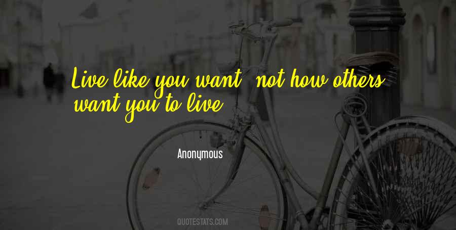 Live Like You Want Quotes #650640