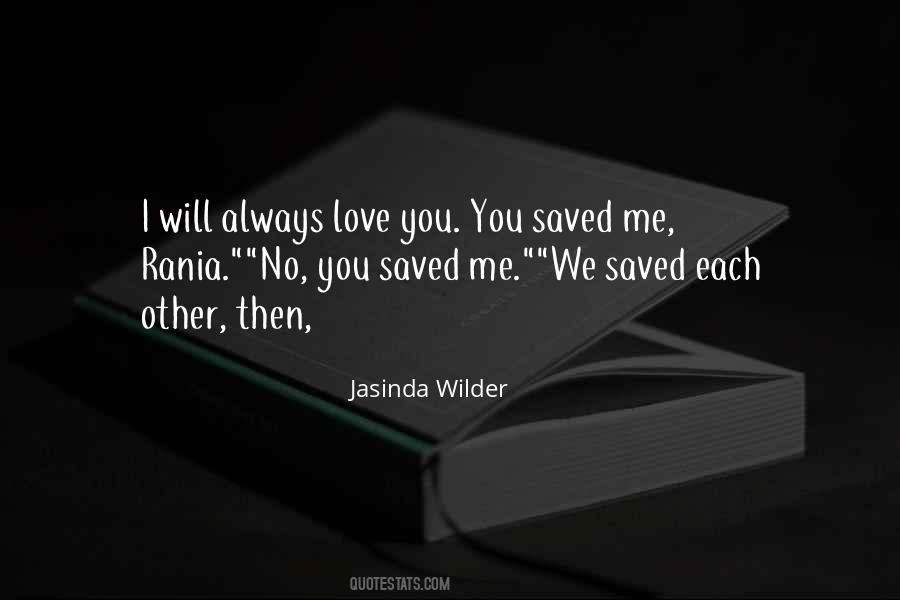 Love Saved Me Quotes #645481