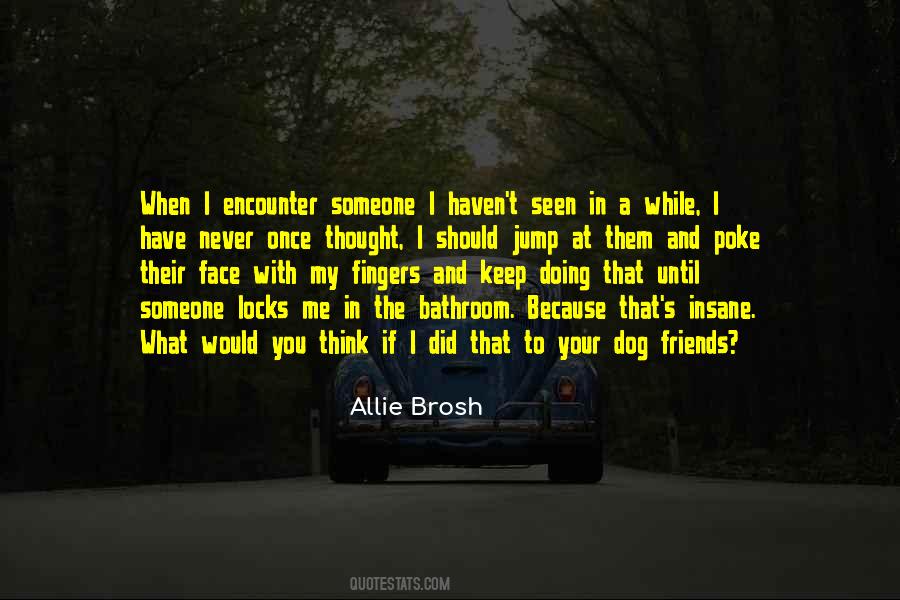 Never Would I Have Thought Quotes #527568