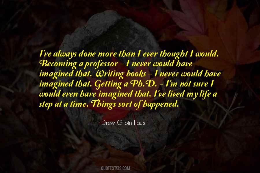 Never Would I Have Thought Quotes #934562