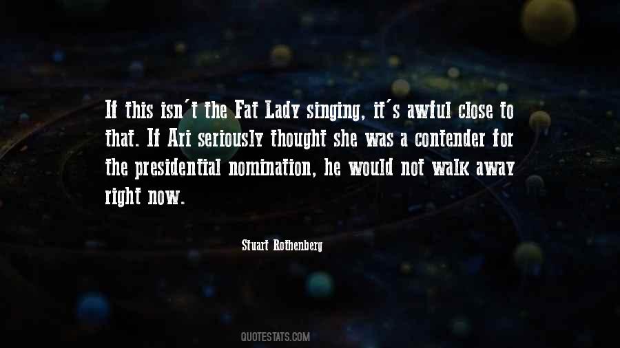 Quotes About The Fat Lady Singing #229839
