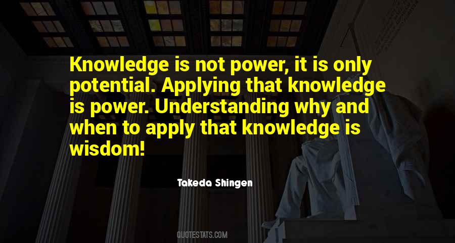Knowledge Is Only Potential Power Quotes #1847128