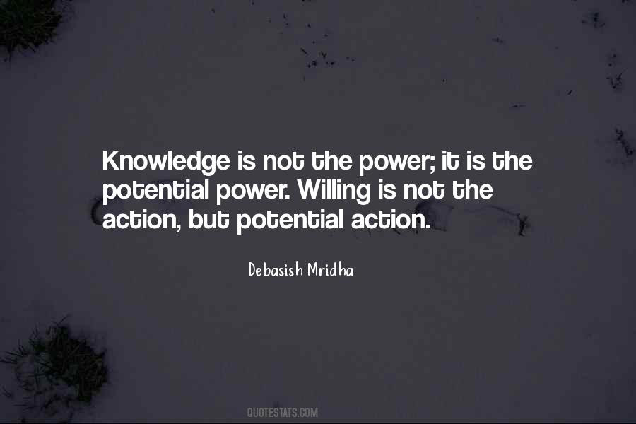 Knowledge Is Only Potential Power Quotes #401539