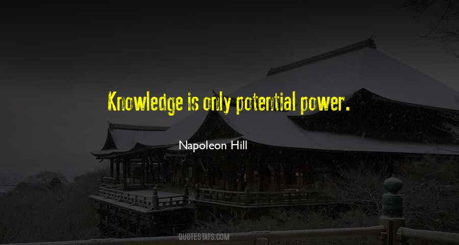 Knowledge Is Only Potential Power Quotes #928392