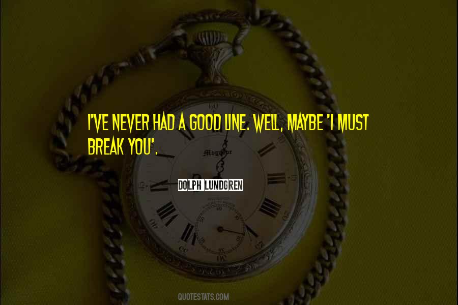 A Good Line Quotes #1189769