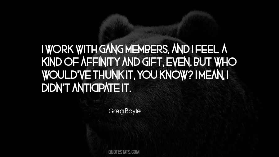 Gang Members Quotes #751696