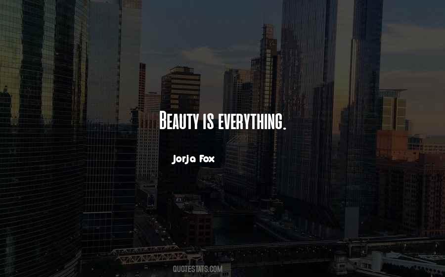 Beauty Is Everything Quotes #133848