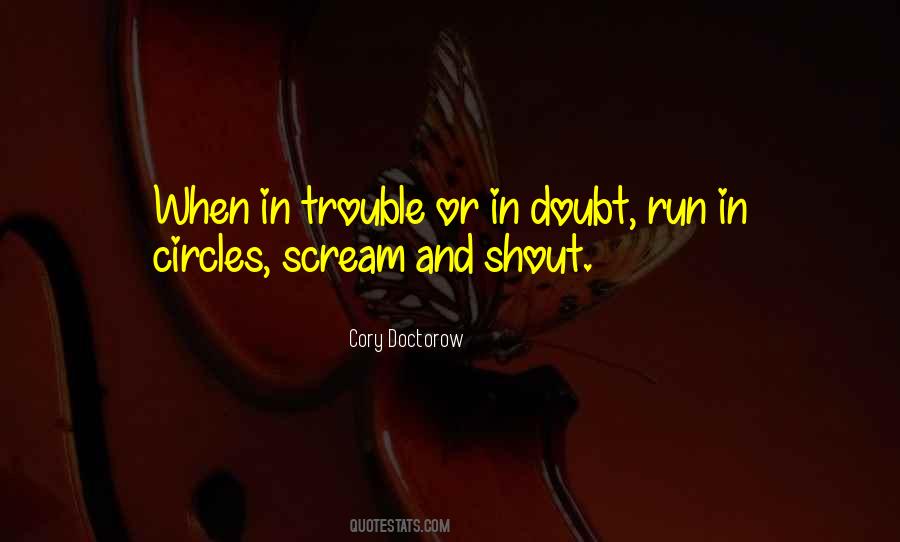 Run In Circles Scream And Shout Quotes #347380