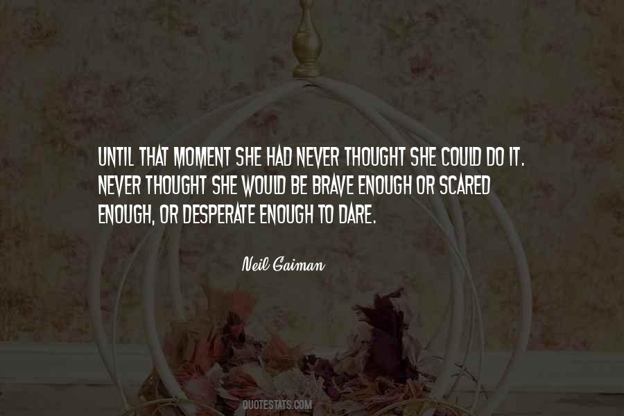 Never Be Scared Quotes #153397