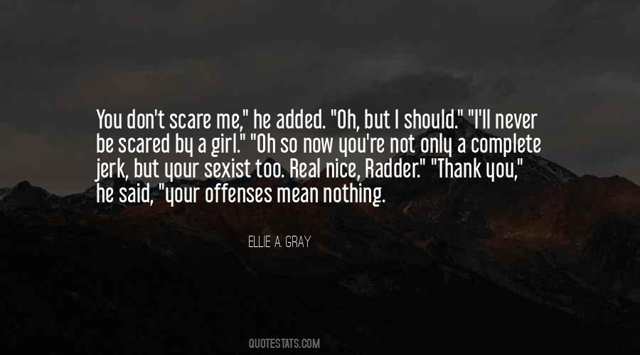 Never Be Scared Quotes #917973