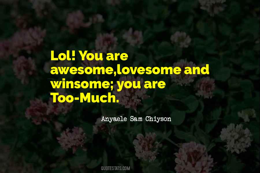 You Are Too Quotes #1566119