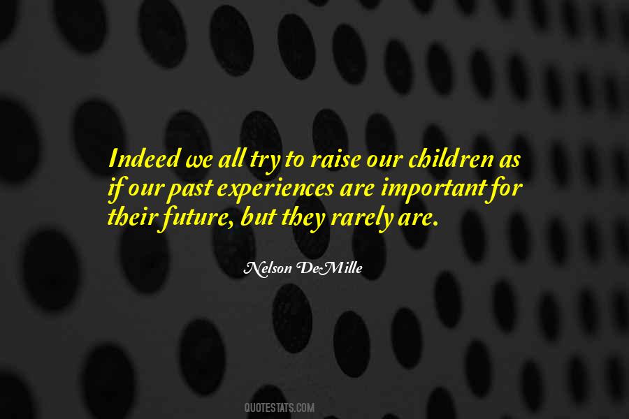 Our Children Are Our Future Quotes #1256441