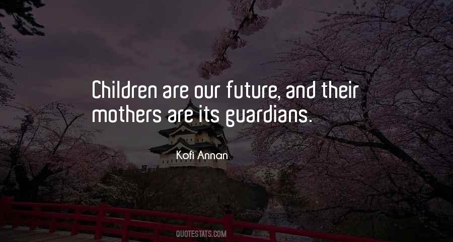 Our Children Are Our Future Quotes #1369058