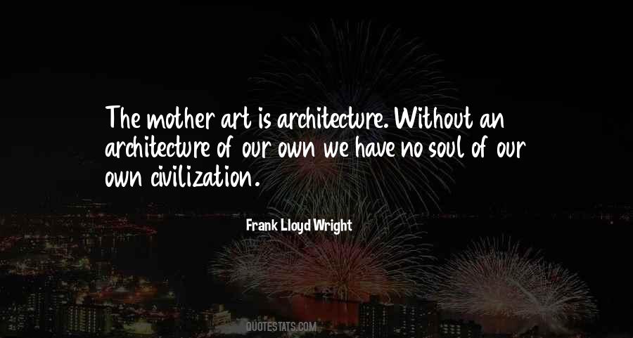 Quotes About The Art Of Architecture #539133
