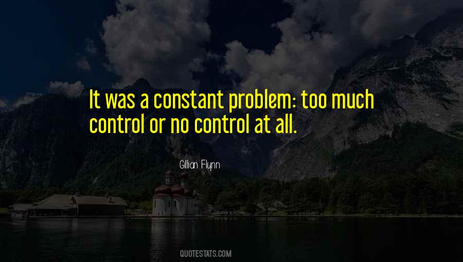 Too Much Control Quotes #199398
