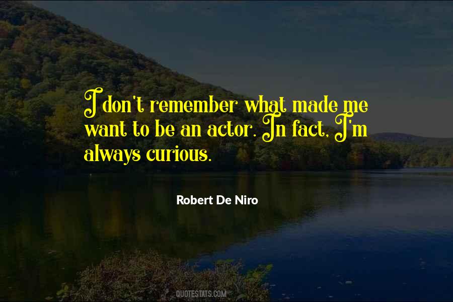 Always Be Curious Quotes #185589