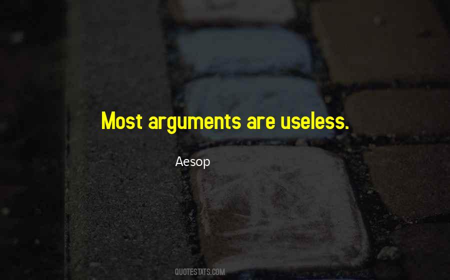 Useless Arguments Quotes #1570244