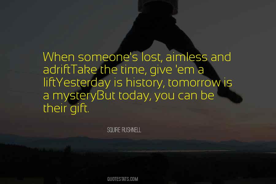 Yesterday Is History Tomorrow Is Quotes #1077815