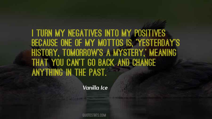 Yesterday Is History Tomorrow Is Quotes #1250101