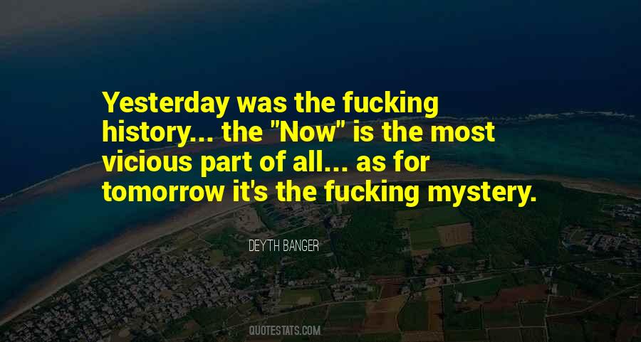 Yesterday Is History Tomorrow Is Quotes #477489
