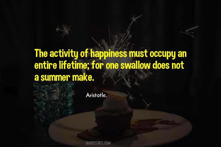One Swallow Does Not A Summer Make Quotes #1814279