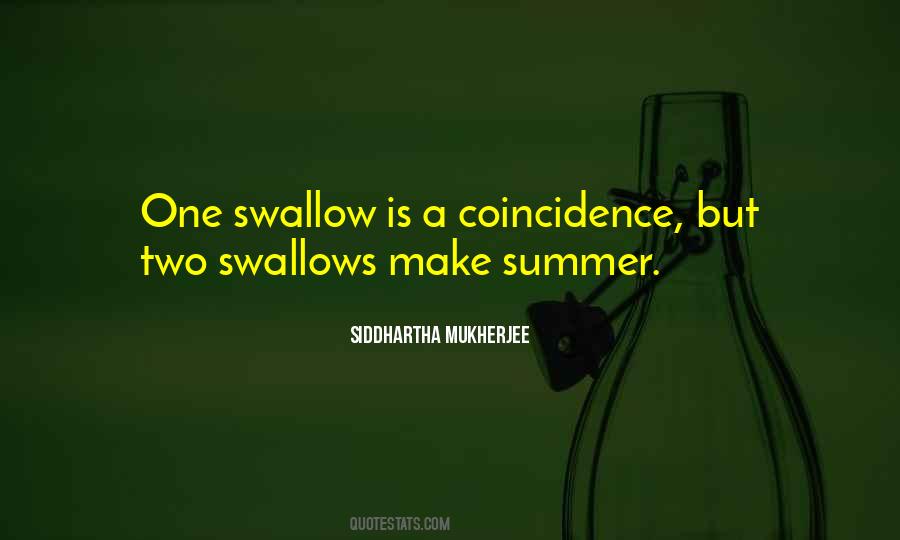 One Swallow Does Not A Summer Make Quotes #980303