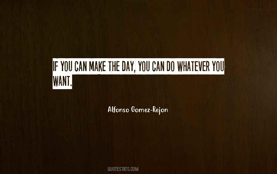 Make The Day Quotes #260320