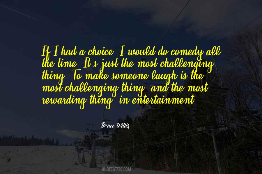Challenging But Rewarding Quotes #12924